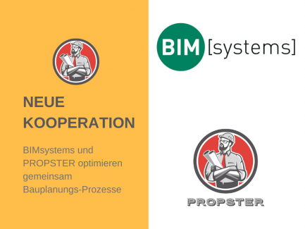 Kooperation: BIMsystems und PROPSTER optimieren gemeinsam Bauplanungs-Prozesse