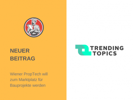 Trending Topics - Propster Wiener PropTech will zum Marktplatz für Bauprojekte werden